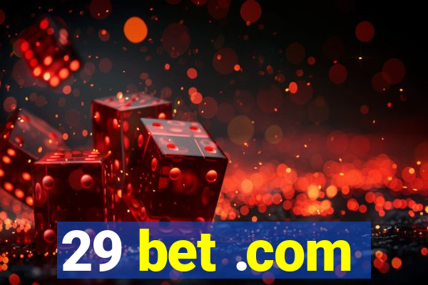 29 bet .com